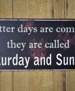 Better days Saturday and Sunday