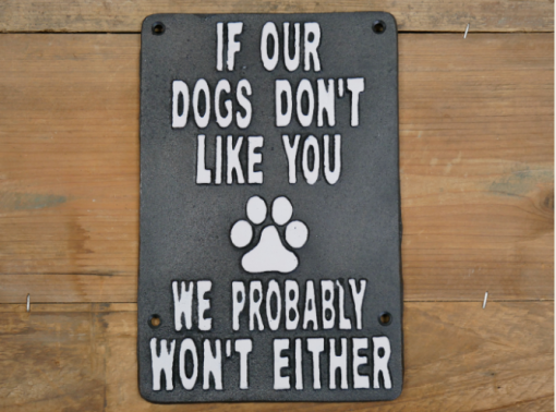 Dogs dont like you we wont