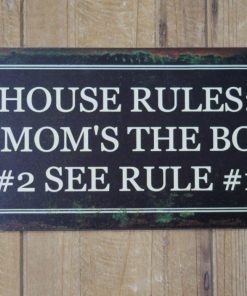 House Rules - Moms the boss