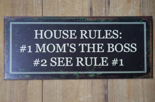 House Rules - Moms the boss