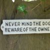 Never mind the dog beware of the owner