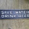 Save water drink beer - black - cast iron