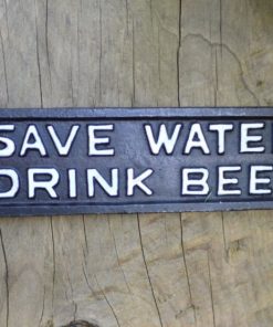 Save water drink beer - black - cast iron