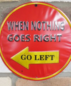 When nothing goes right go left