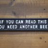 If you can read this you need another beer