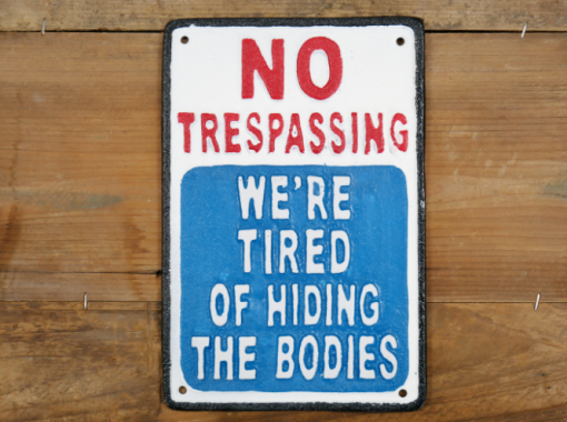 No trespassing - bodies