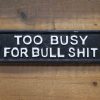 Too busy for Bullsh!t