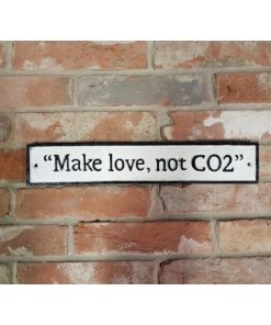 Sign - Make Love Not CO2