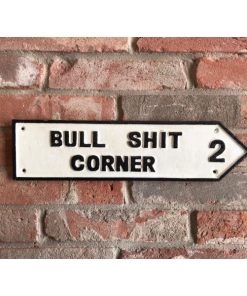 Bullshit Corner - Road Sign - Large