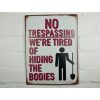 Sign - No Trespassing - Bodies - Metal