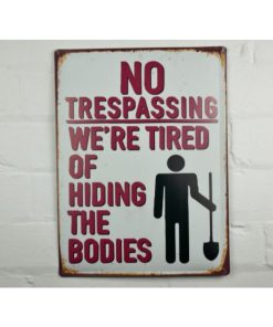 Sign - No Trespassing - Bodies - Metal