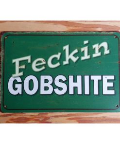 Feckin Gobshite - HS418