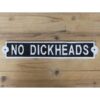 No Dickheads D8898