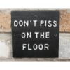 Dont Piss on Floor D11211